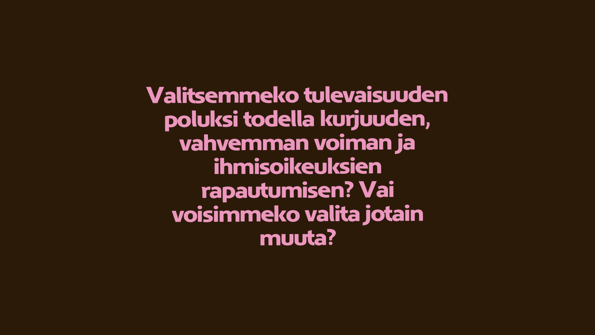 Mistä puhun kun puhun vaihtoehdotto­muudesta?